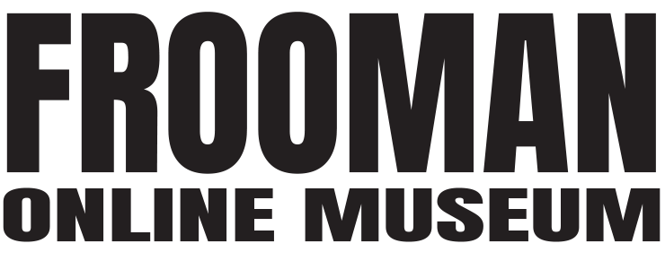 Frooman Online Museum